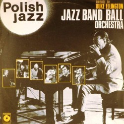 Пластинка Jazz Band Ball Orcestra Tribute to Duke Ellington. Polish Jazz 60